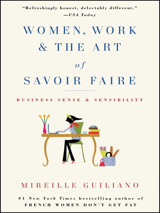 Title details for Women, Work & the Art of Savoir Faire by Mireille Guiliano - Wait list